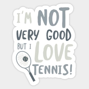 Funny Tennis Saying for Beginner Tennis Players Sticker